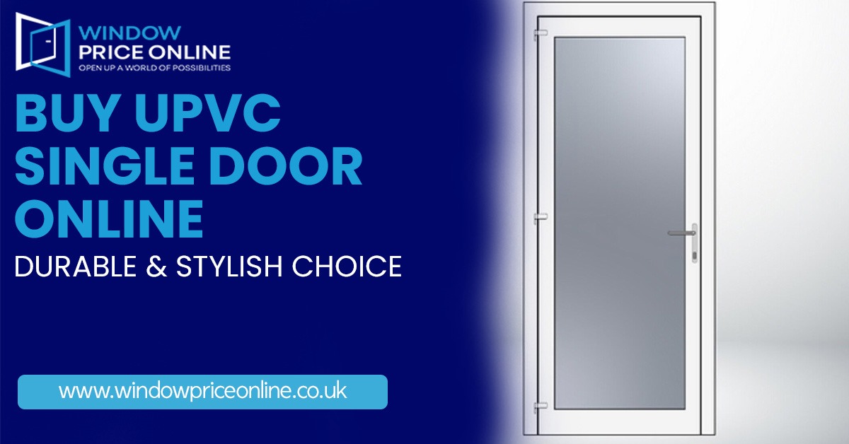 Buy uPVC Single Door Online – Durable & Stylish Choice