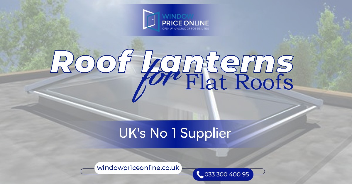 Roof Lanterns for Flat Roofs