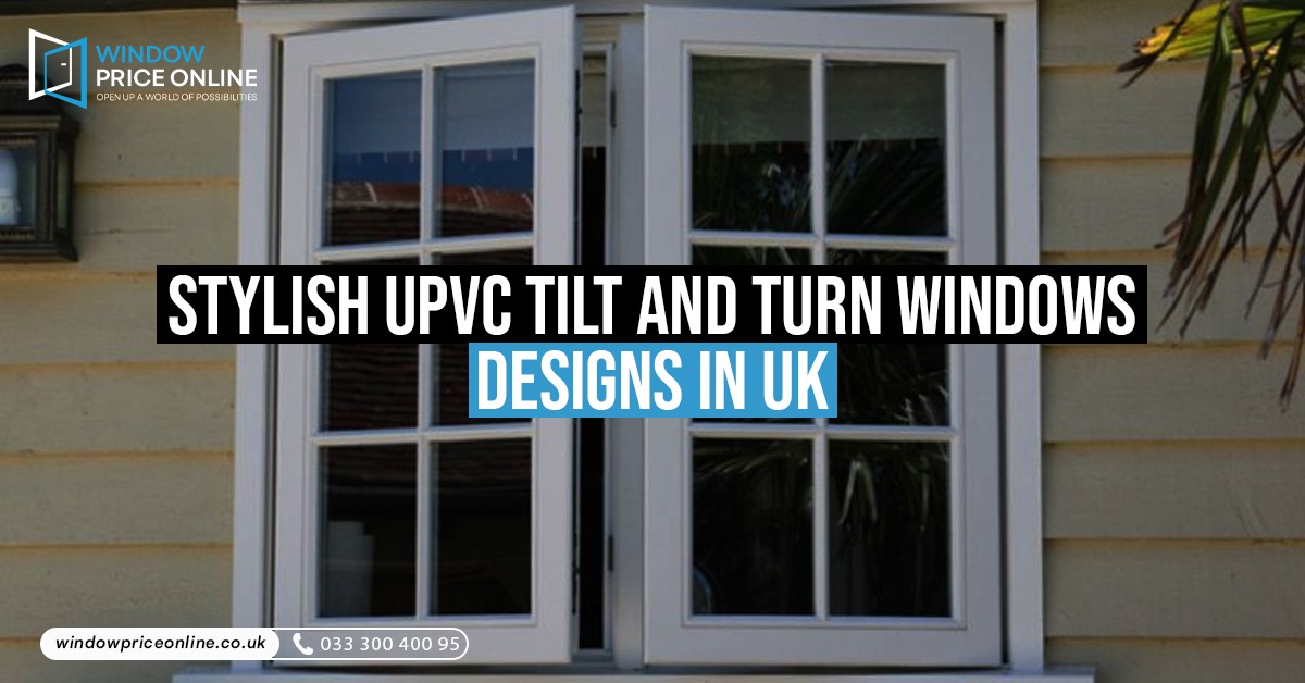 uPVC Tilt and Turn Windows Designs