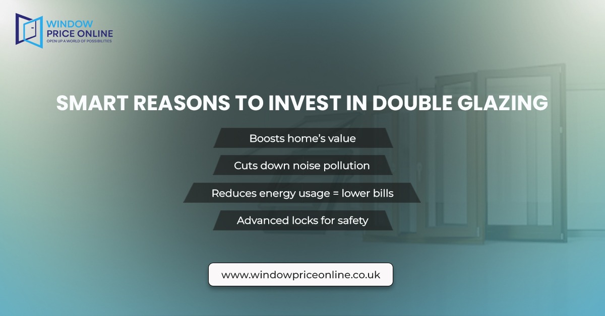 smart reasons to invest in double glazing smart reasons to invest in double glazing