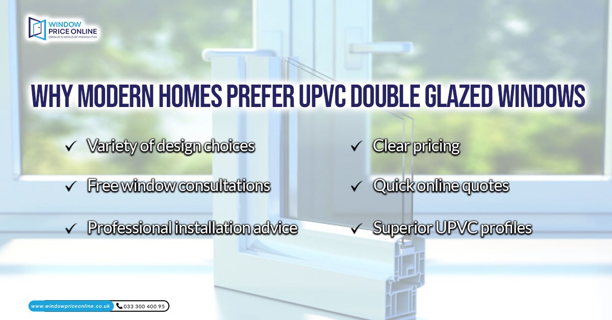 Why Modern Homes Prefer UPVC Double Glazed Windows