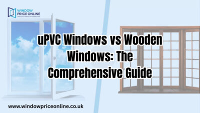 uPVC Windows vs Wooden Windows: The Comprehensive Guide