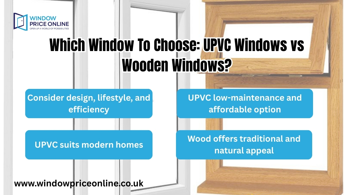 Which Window To Choose: UPVC Windows vs Wooden Windows?
