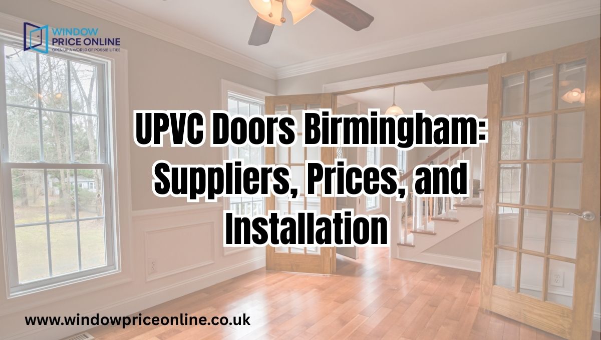 UPVC Doors Birmingham Suppliers, Prices, and Installation