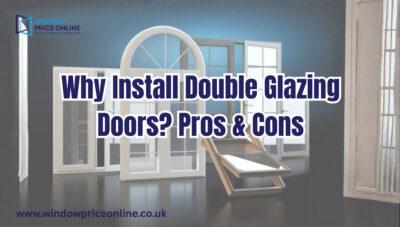 Why Install Double Glazing Doors Pros & Cons