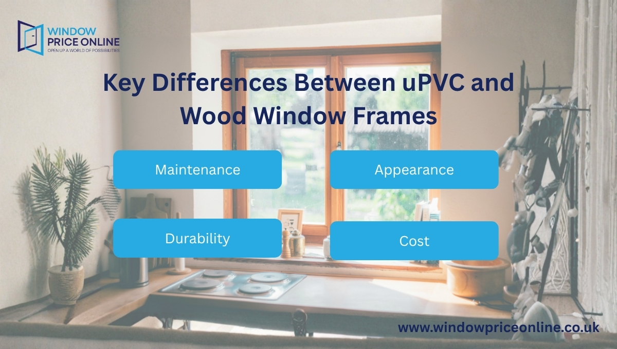 Key Differences Between uPVC and Wood Window Frames Key Differences Between uPVC and Wood Window Frames