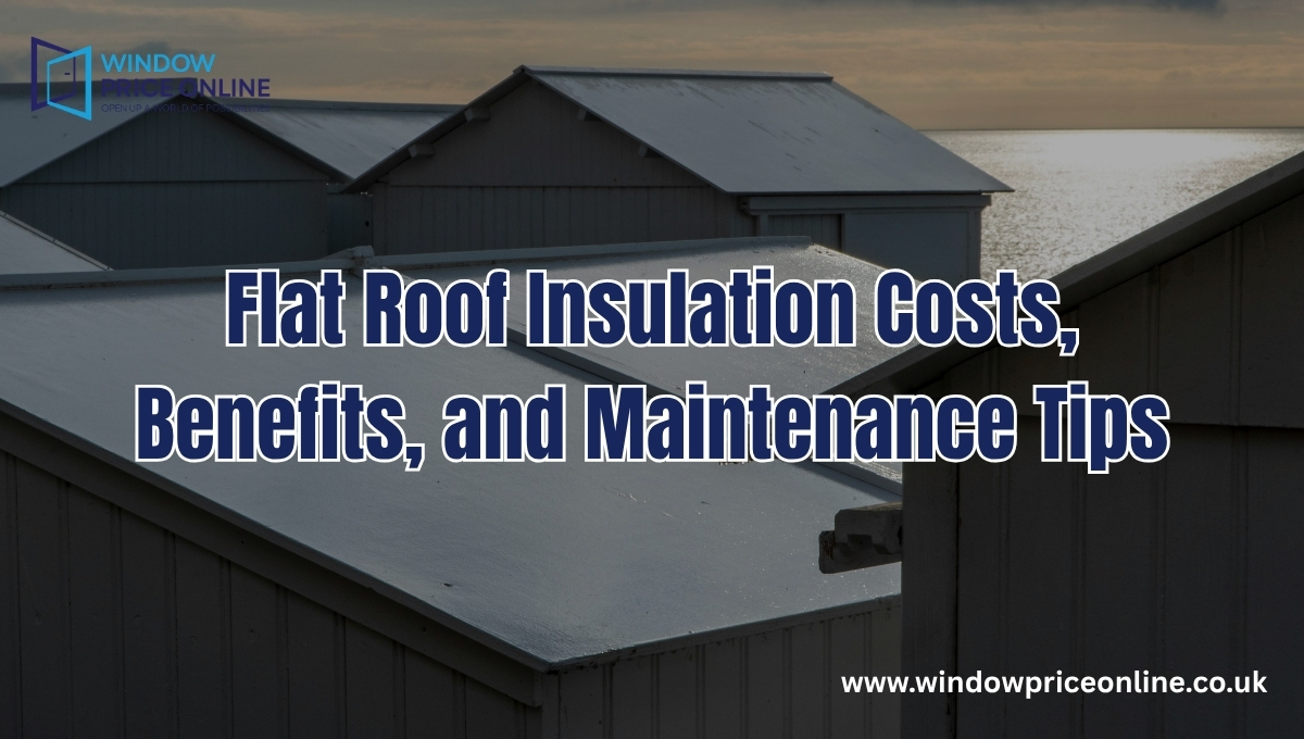 Flat Roof Insulation Costs, Benefits, and Maintenance Tips