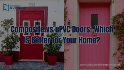 Composite vs uPVC Doors Which Is Better for Your Home