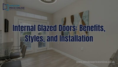 Internal Glazed Doors Benefits, Styles, and Installation