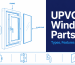 UPVC Window Parts Types, Features, and Benefits